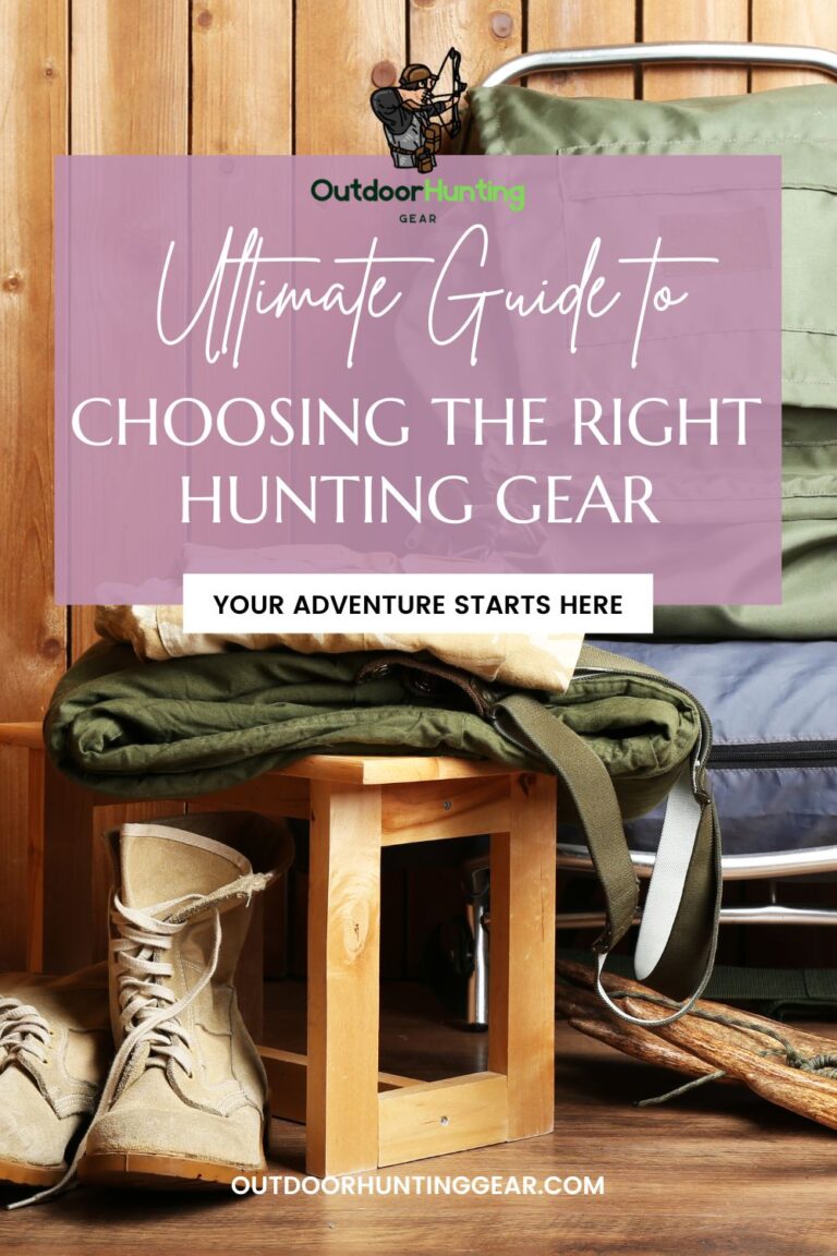 Ultimate Guide to Choosing the Right Hunting Gear Outdoor Hunting Gear