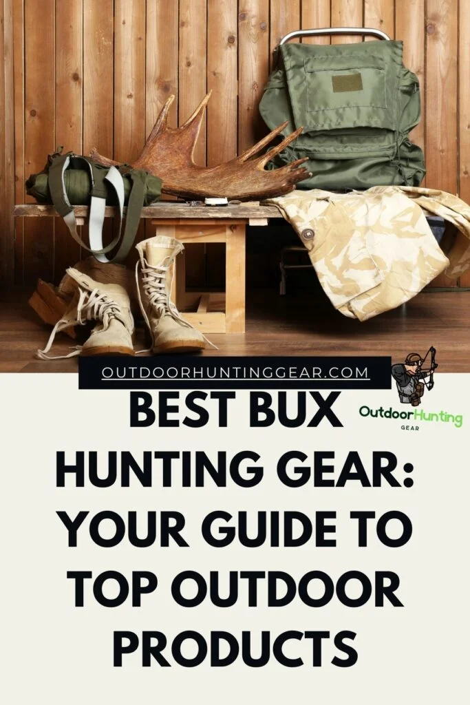 Best BUX Hunting Gear: Ultimate Guide to the Top Hunting Products
