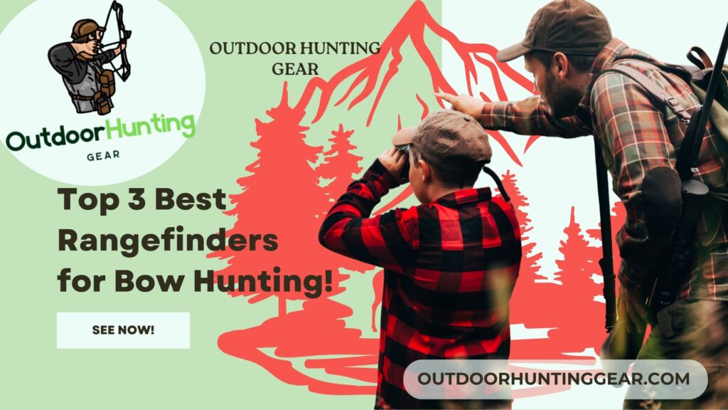 Best Rangefinder for Bow Hunting - Top 3 Hunting Rangefinders for Hunters! Get the edge on your next hunt with the best rangefinders for bow hunting. Our article reviews the top 3 models for range, accuracy, and ruggedness to boost your success.