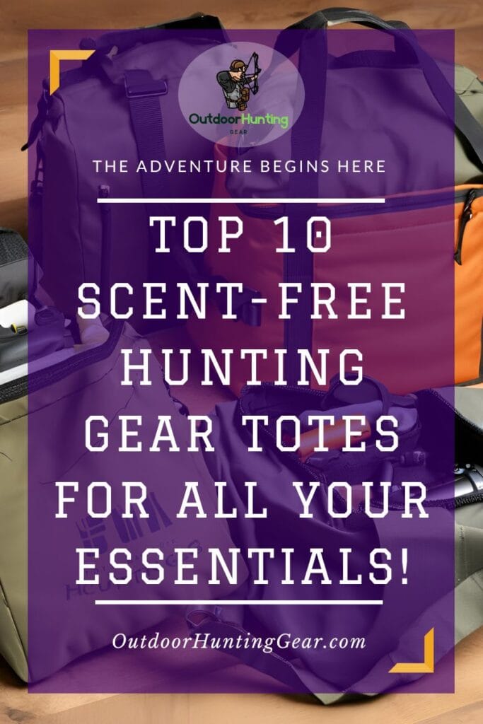 Top 10 scent-free hunting gear totes with fresh gear