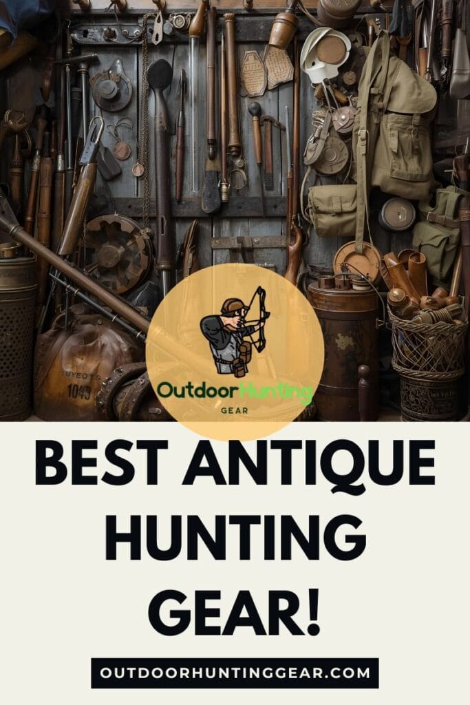 Best Antique Hunting Gear