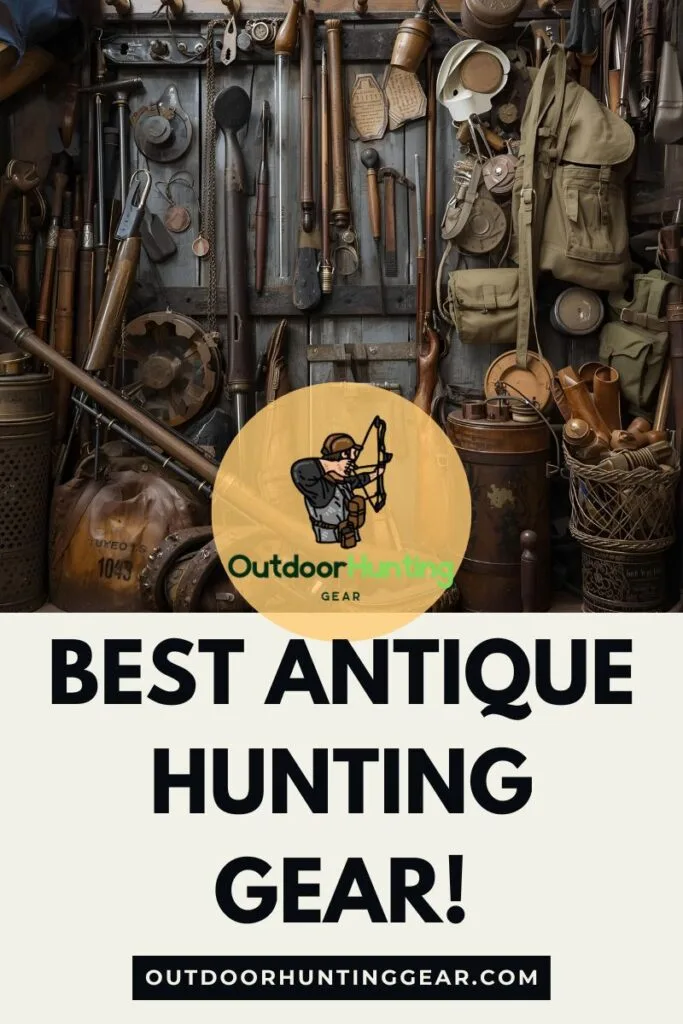 Best Antique Hunting Gear