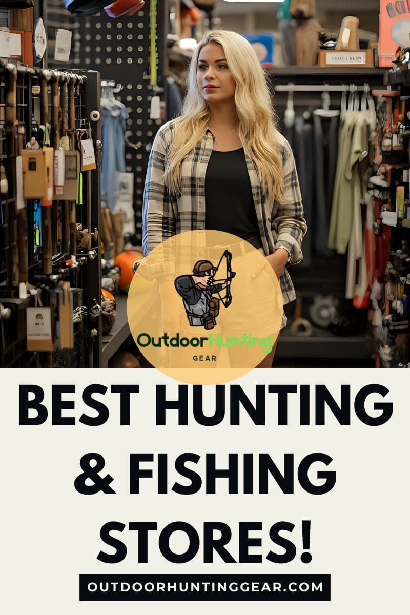 Best Hunting and Fishing Store Options