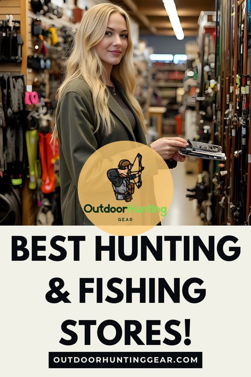 Best Hunting and Fishing Store Options