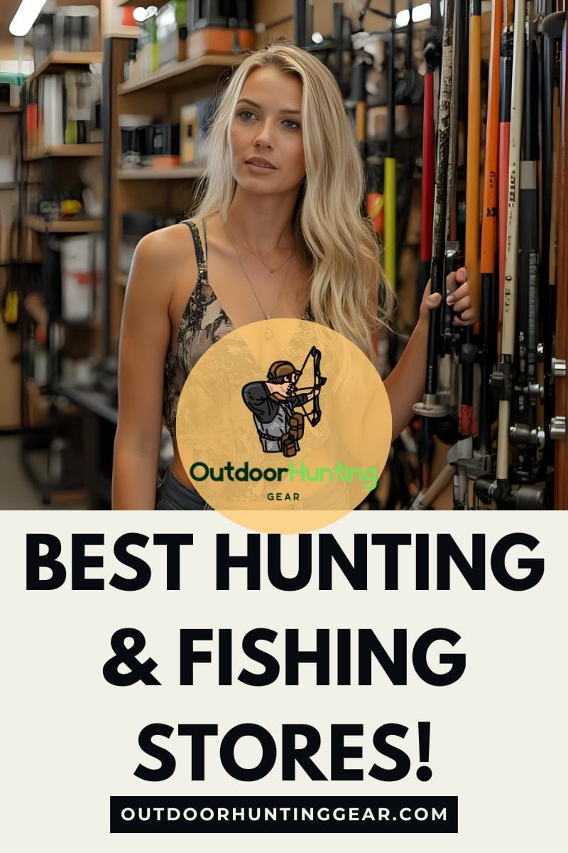 Best Hunting and Fishing Store Options