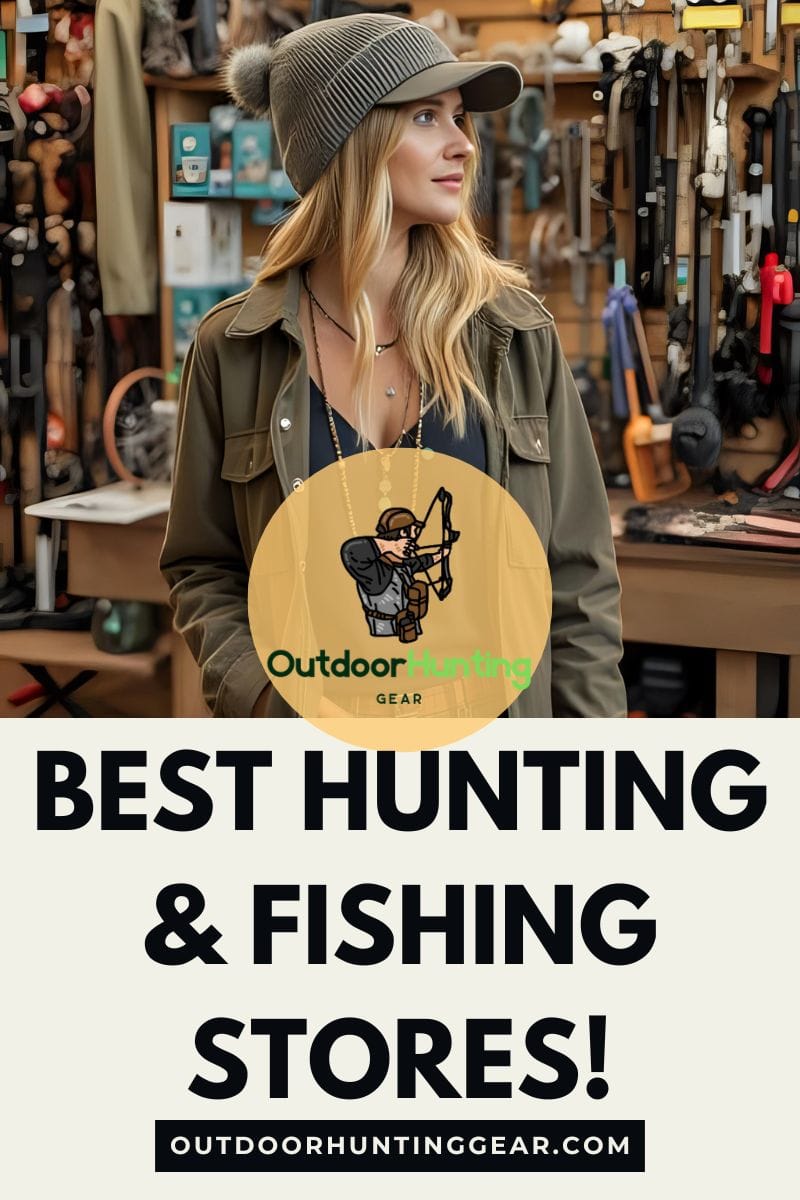 Best Hunting and Fishing Store Options