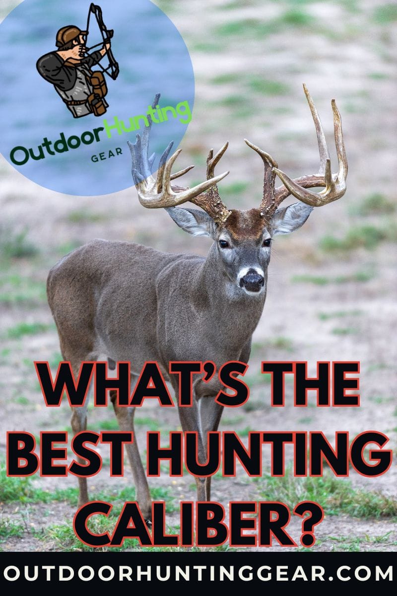 Best hunting caliber for whitetail deer hunting and best hunting calibers for different game and ranges. - by: Outdoor Hunting Gear | OutdoorHuntingGear.com