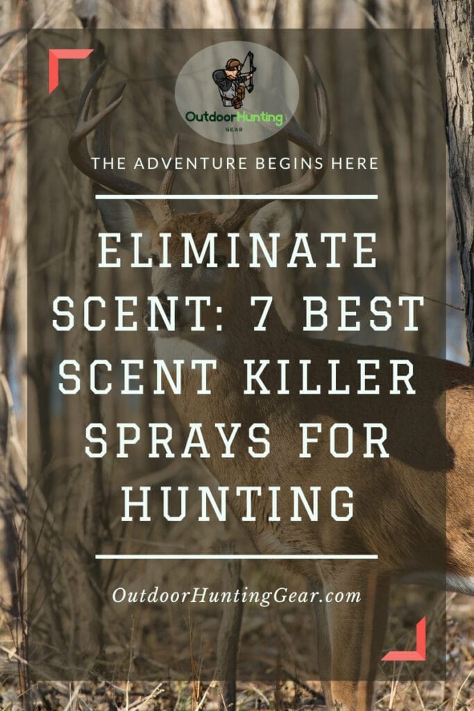Eliminate Scent: 7 Best Scent Killer Sprays for Hunting. Spray bottle of scent blocker and scent killer spray for hunting.