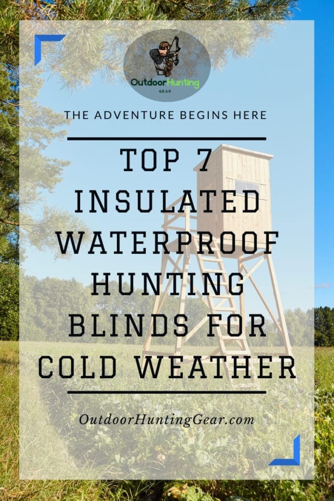 Top 7 Insulated Waterproof Hunting Blinds for Cold Weather. An insulated waterproof hunting blind in a snowy field.