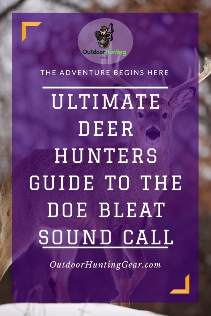 Ultimate Deer Hunters Guide to the Doe Bleat Sound Call! Hunter practicing doe bleat sound call for attracting deer.