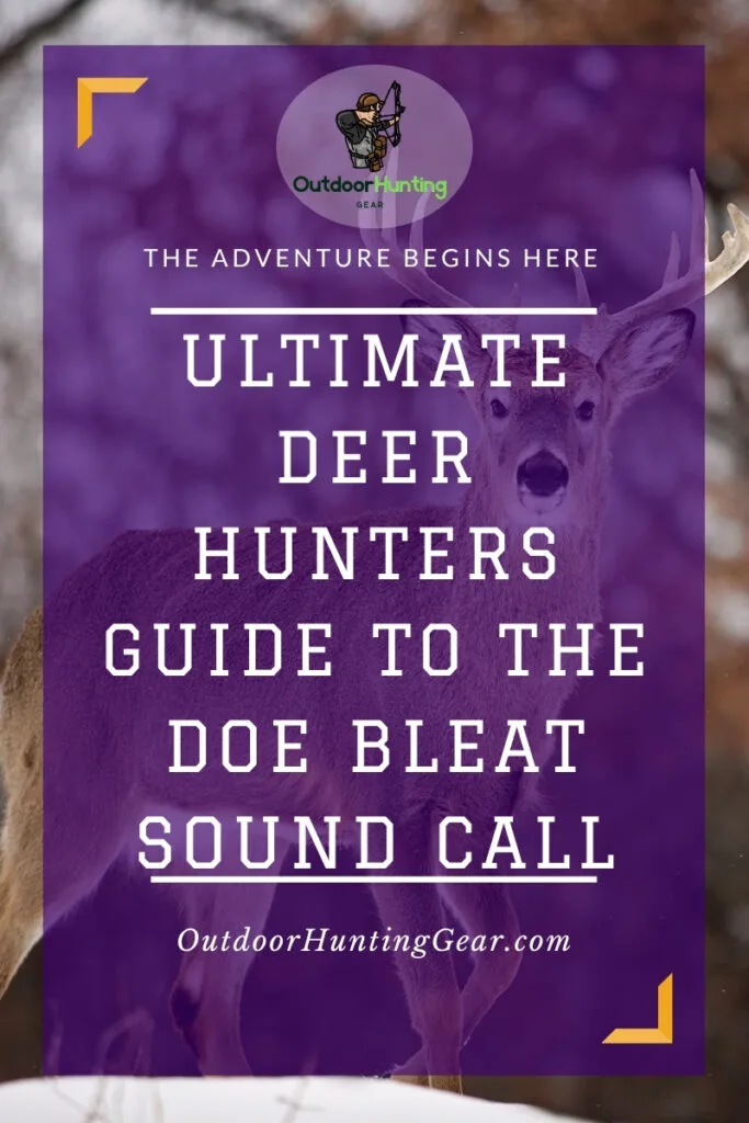 Ultimate Deer Hunters Guide to the Doe Bleat Sound Call! Hunter practicing doe bleat sound call for attracting deer.